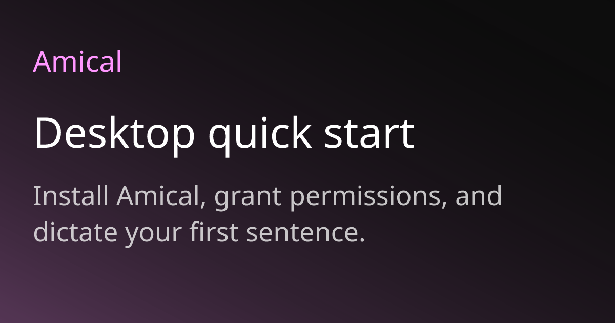 Desktop quick start | Amical